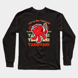 Kawaii Octopus  " I just Really Like Takoyaki , Japanese Food Long Sleeve T-Shirt